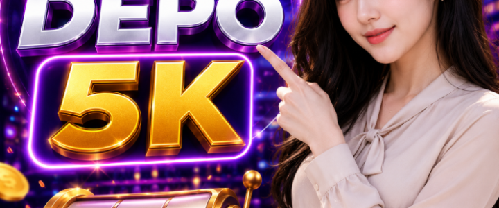 Slot Depo 5K : Link Slot Deposit 5K Bonus Melimpah untuk Pemula